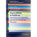 Process Mining in Healthcare: Evaluating and Exploiting Operational Healthcare Processes