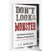 Don't Look at the Monster: One Woman's Journey to Embrace a Purposeful Life