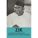 Zik: A Selection from the Speeches of Nnamdi Azikiwe: Governor-General of the Federation of Nigeria Formerly President of T