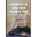 Ejercicios En Casa Para Bajar de Peso: Aumenta Tu Masa Muscular, Tonificar Los Abdominales, Bíceps, Tríceps Y Glúteos, Entrenamientos Para Mujeres Y H