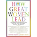 How Great Women Lead: A Mother-Daughter Adventure Into the Lives of Women Shaping the World