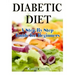 Diabetic Diet: A Complete Step By Step Guide for Beginners