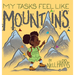 My Tasks Feel Like Mountains: A book about task paralysis and getting things done!