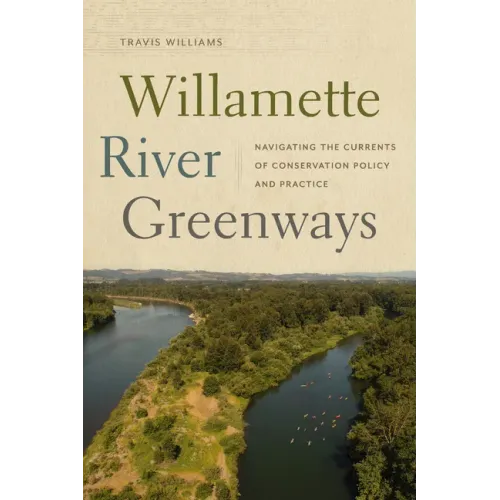 Willamette River Greenways: Navigating the Currents of Conservation Policy and Practice