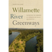 Willamette River Greenways: Navigating the Currents of Conservation Policy and Practice