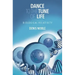Dance to the Tune of Life