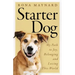 Starter Dog: My Path to Joy, Belonging and Loving This World