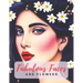 Fabulous Faces And Flowers: Faces Coloring Book For Adults