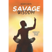 Savage Wisdom: Inspiration with an edge