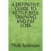 A Definitive Guide to Kettle Bell Training and Fat Loss