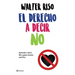 El Derecho a Decir No: Aprenda a Decir No Y Gane Siendo Asertivo / The Right to Say No