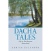 Dacha Tales: Life in the Russian Hinterland