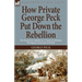 How Private George Peck Put Down the Rebellion: the Humorous Exploits of a Union Cavalryman During the American Civil War