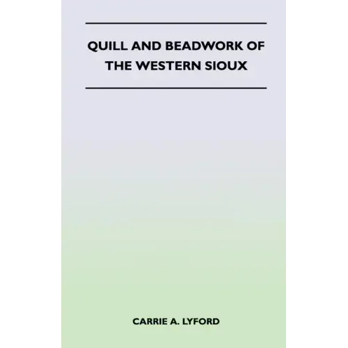 Quill and Beadwork of the Western Sioux