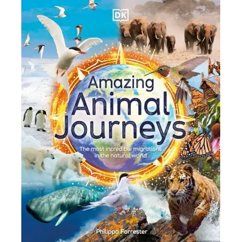 Amazing Animal Journeys: The Most Incredible Migrations in the Natural World
