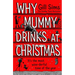 Why Mummy Drinks at Christmas
