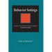 Behavior Settings: A Revision and Extension of Roger G. Barker's "Ecological Psychology"