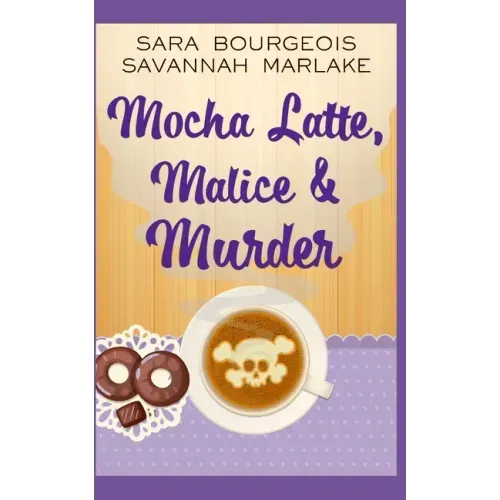 Mocha Latte, Malice & Murder