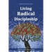Living Radical Discipleship: Inspired by John Stott