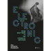Electronic: From Kraftwerk to the Chemical Brothers