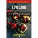 Low Carb: Low-Carb Recipes for Every Season and Occasion (Simple Low Carb Recipes to Live a Healthy Life)