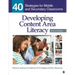 Developing Content Area Literacy: 40 Strategies for Middle and Secondary Classrooms