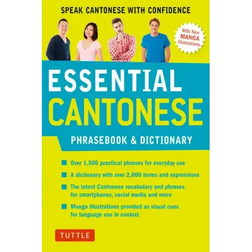 Essential Cantonese Phrasebook & Dictionary: Speak Cantonese with Confidence (Cantonese Chinese Phrasebook & Dictionary with Manga Illustrations)