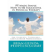PT Made Simple: How to Be Succesful in Physical Therapy for Students, Clinicians, and Licensed Professionals