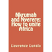 Nkrumah and Nyerere: How to unite Africa