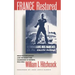 France Restored: Cold War Diplomacy and the Quest for Leadership in Europe, 1944-1954