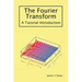 The Fourier Transform: A Tutorial Introduction