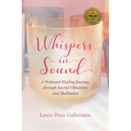 Whispers in Sound: A Profound Healing Journey through Sacred Vibrations and Meditation