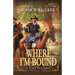 Where I'm Bound: A Civil War Novel