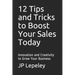 12 Tips and Tricks to Boost Your Sales Today: Innovation and Creativity to Grow Your Business