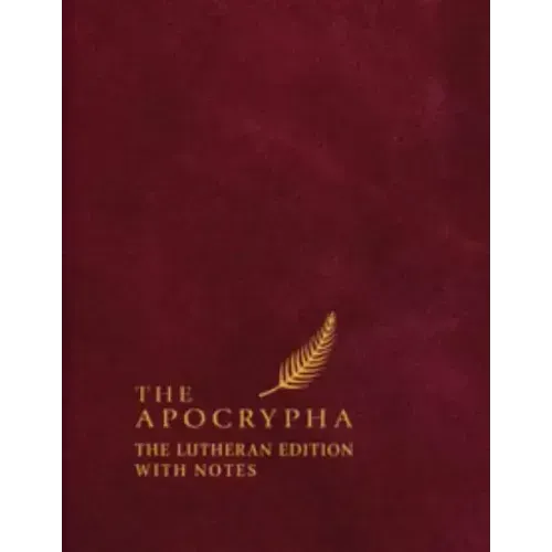 The Apocrypha: The Lutheran Edition with Notes