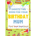 I Wrote This Book For Your Birthday Mum: The Perfect Birthday Gift For Kids to Create Their Very Own Book For Mum