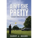 Ain't She Pretty: Looking Back - A Funeral Director's Memoirs