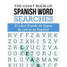 The Giant Book of Spanish Word Searches: El Libro Gigante de Sopas de Letras en Español
