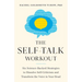 The Self-Talk Workout: Six Science-Backed Strategies to Dissolve Self-Criticism and Transform the Voice in Your Head
