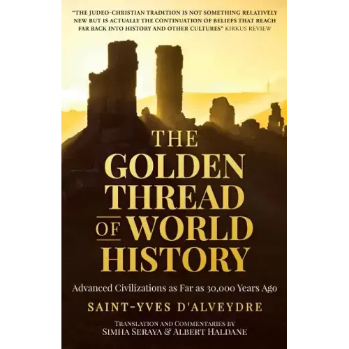 The Golden Thread of World History: Advanced Civilizations as Far as 30,000 Years Ago