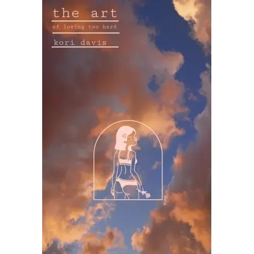 The art of loving too hard