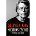 Mientras Escribo: Memorias de Un Oficio / On Writing: A Memoir of the Craft