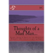 Thoughts of a Mad Man: Poems, Songs & Tales for the Hopeless Romantic who refuses to give up hope