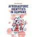 Afrodiasporic Identities in Germany: Life-Stories of Millennial Women
