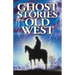 Ghost Stories of the Old West