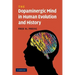 The Dopaminergic Mind in Human Evolution and History
