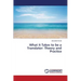 What it Takes to be a Translator: Theory and Practice