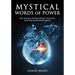 Mystical Words of Power: The Magick of The Heart, The Soul, and The Empowered Mind