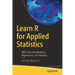 Learn R for Applied Statistics: With Data Visualizations, Regressions, and Statistics