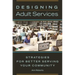 Designing Adult Services: Strategies for Better Serving Your Community